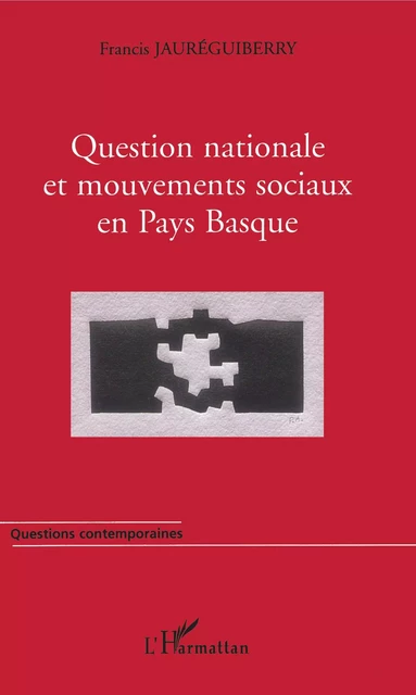 Question nationale et mouvements sociaux en Pays Basque -  Jaureguiberry francis - Editions L'Harmattan