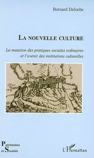 La nouvelle culture - Bernard Deloche - Editions L'Harmattan