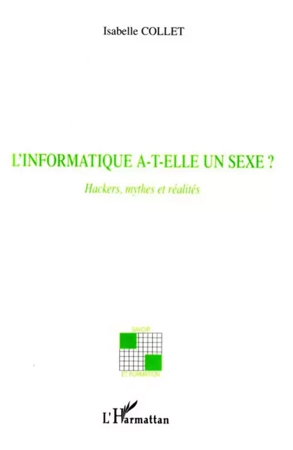 L'informatique a-t-elle un sexe ? - Isabelle Collet - Editions L'Harmattan