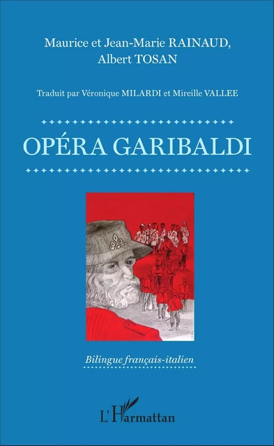 Opéra Garibaldi - Livret - Maurice Rainaud, Jean-Marie Rainaud, Albert Tosan - Editions L'Harmattan