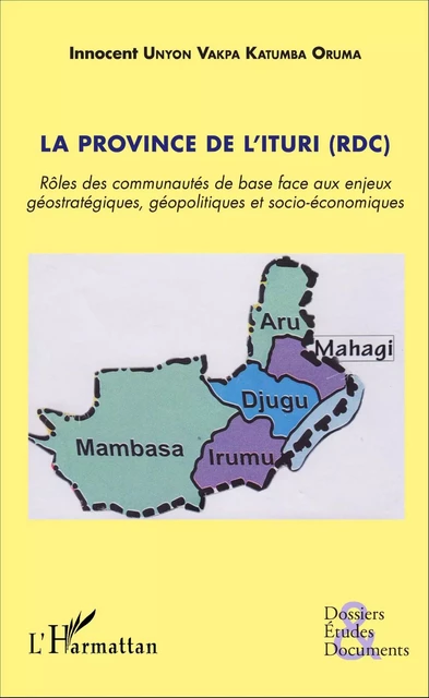 La province de l'Ituri (RDC) - Innocent Unyon Kapka Katumba Oruma - Editions L'Harmattan