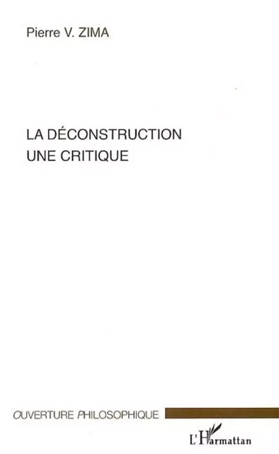 La déconstruction - Pierre V. Zima - Editions L'Harmattan