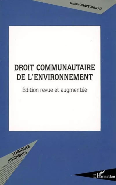 Droit communautaire de l'environnement - Simon Charbonneau - Editions L'Harmattan