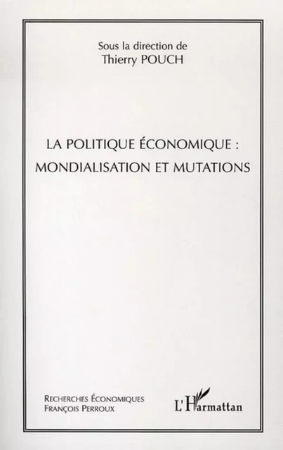 La politique économique : mondialisation et mutations - Thierry Pouch - Editions L'Harmattan