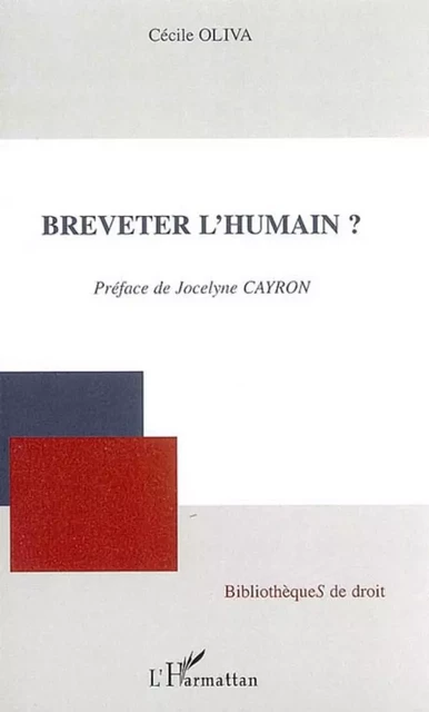 Breveter l'humain ? - Cécile Oliva - Editions L'Harmattan