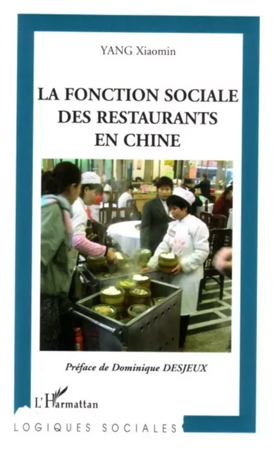 La fonction sociale des restaurants en Chine - Xiaomin Yang - Editions L'Harmattan