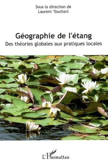 Géographie de l'étang -  Touchart laurent - Editions L'Harmattan