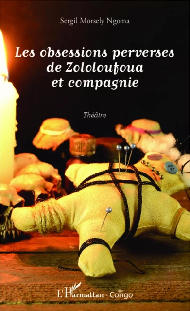 Les obsessions perverses de Zololoufoua et compagnie - Sergil Morsely Ngoma - Editions L'Harmattan