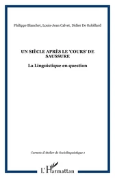 Un siècle après le "Cours" de Saussure