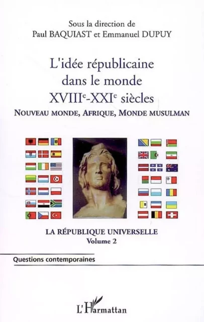 L'idée républicaine dans le monde (XVIIIe-XXIe siècles) - Paul Baquiast - Editions L'Harmattan