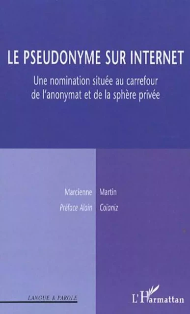 Le pseudonyme sur Internet - Marcienne Martin - Editions L'Harmattan