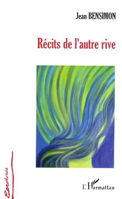 Récits de l'autre rive - Jean Bensimon - Editions L'Harmattan