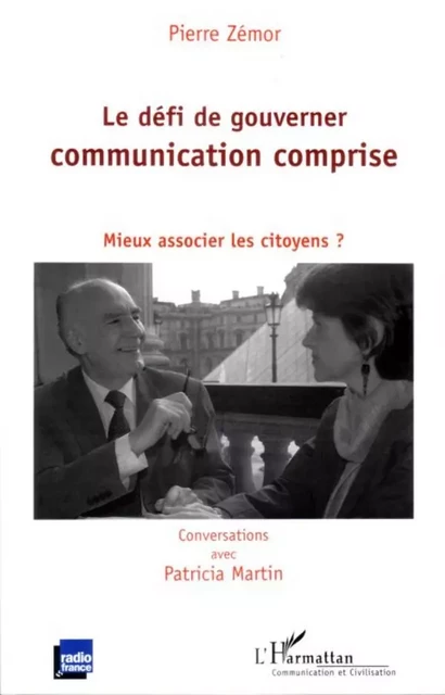 Le défi de gouverner communication comprise - Pierre Zémor - Editions L'Harmattan