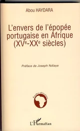 L'envers de l'épopée portugaise en Afrique (XVe-XXe siècles)