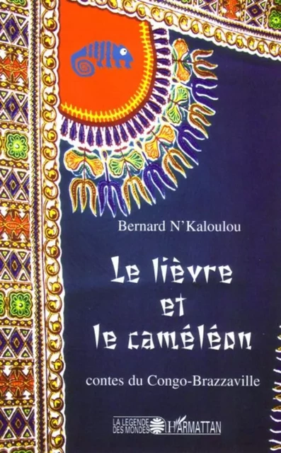 Le lièvre et le caméléon - Bernard N'Kaloulou - Editions L'Harmattan