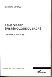 René Girard : épistémologie du sacré