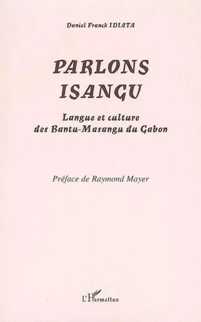 Parlons isangu - Daniel Franck Idiata - Editions L'Harmattan