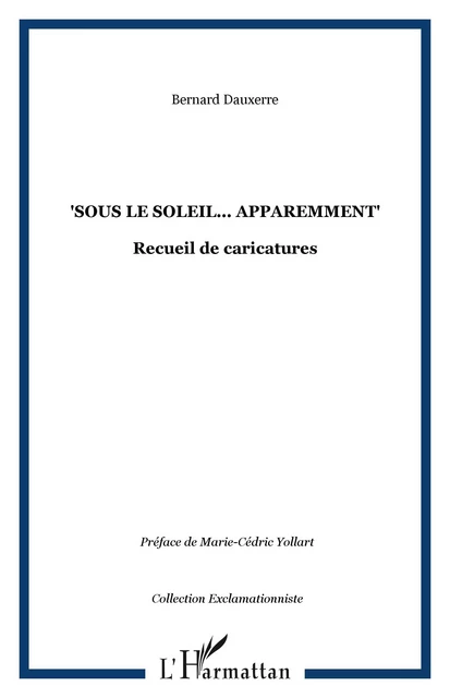 "Sous le soleil... apparemment" - Bernard Dauxerre - Editions L'Harmattan