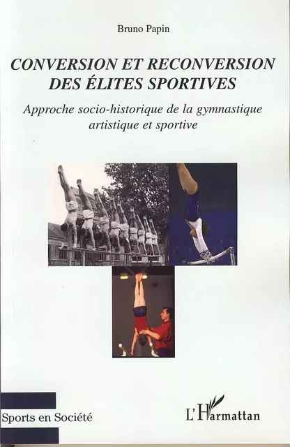 Conversion et reconversion des élites sportives - Bruno Papin - Editions L'Harmattan