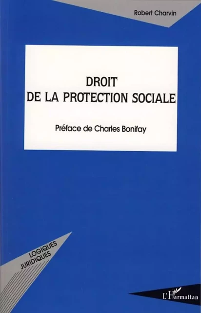 Droit de la protection sociale - Robert Charvin - Editions L'Harmattan