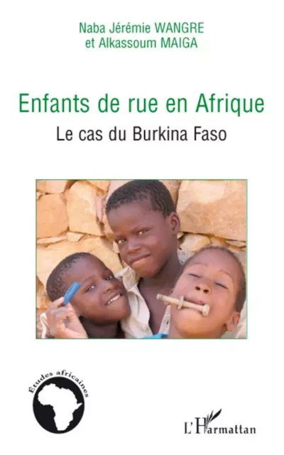 Enfants de rue en Afrique - Alkassoum Maiga, Jérémie Wangre Naba - Editions L'Harmattan