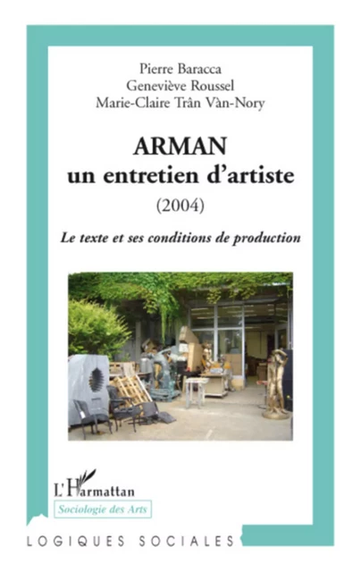 Arman - Marie-Claire Tran Van-Nory, Geneviève Roussel, Pierre Baracca - Editions L'Harmattan