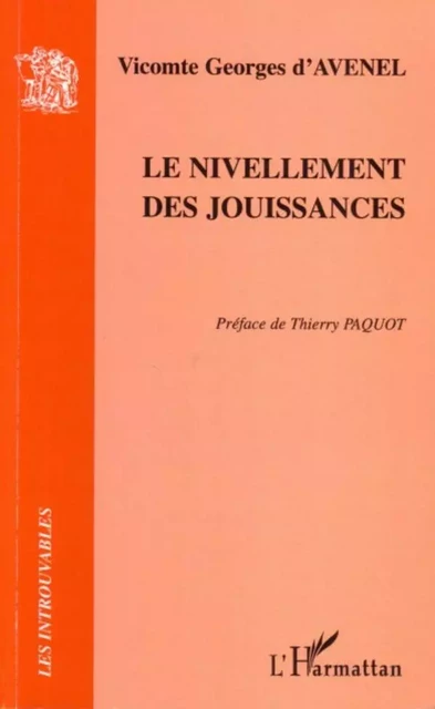 Le nivellement des jouissances - Georges D'Avenel - Editions L'Harmattan