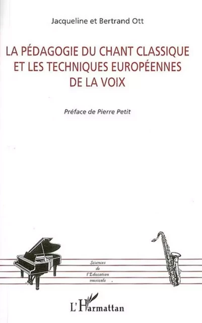 La pédagogie du chant classique et les techniques européennes de la voix - Jacqueline Ott - Editions L'Harmattan