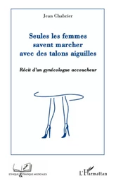 Seules les femmes savent marcher avec des talons aiguilles