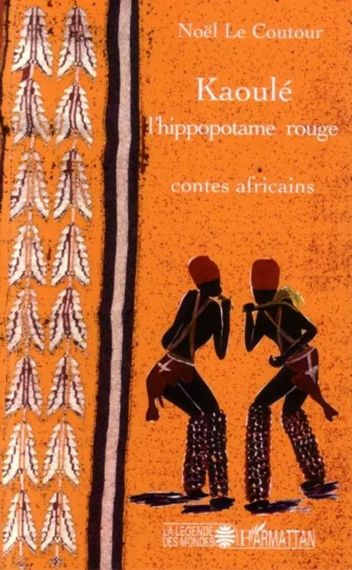 Kaoulé l'hippopotame rouge - Elisabeth Noël Le Coutour - Editions L'Harmattan