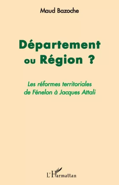 Département ou Région ? - Marinette Brule - Editions L'Harmattan