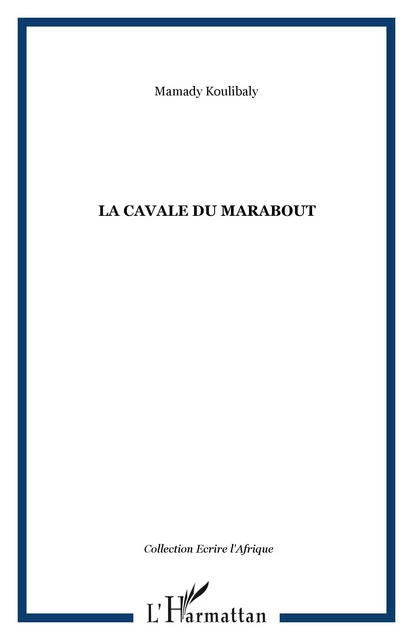 La cavale du marabout - Mamady Koulibaly - Editions L'Harmattan