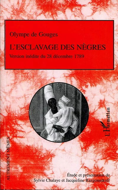 L'esclavage des nègres - Olympe De Gouges, Sylvie Chalaye - Editions L'Harmattan