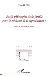 Quelle philosophie de la famille pour la médecine de la reproduction ?