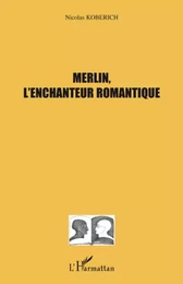 Merlin, l'enchanteur romantique