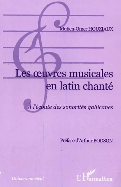 Les oeuvres musicales en latin chanté - Mutien-Omer Houziaux - Editions L'Harmattan