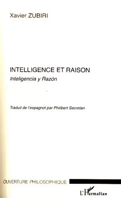 Intelligence et raison - Xavier Zubiri - Editions L'Harmattan