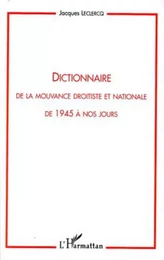 Dictionnaire de la mouvance droitiste et nationale de 1945 à nos jours