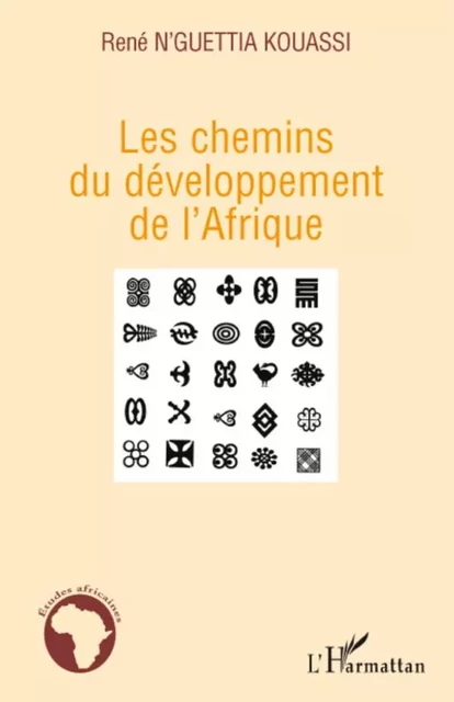 Les chemins du développement de l'Afrique - René N'Guettia Kouassi - Editions L'Harmattan