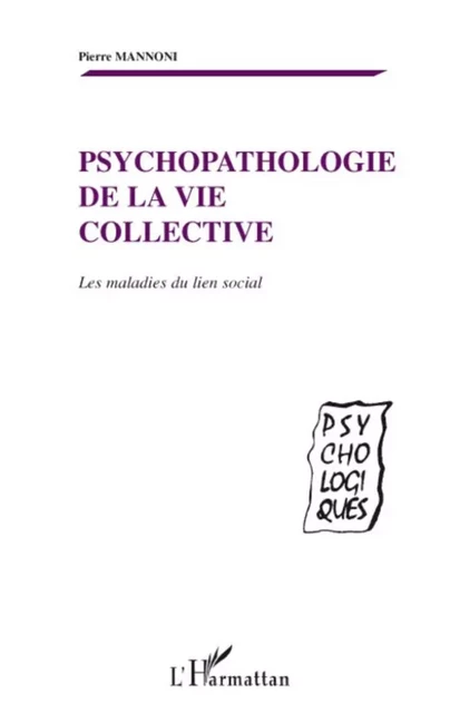 Psychopathologie de la vie collective - Pierre Mannoni - Editions L'Harmattan