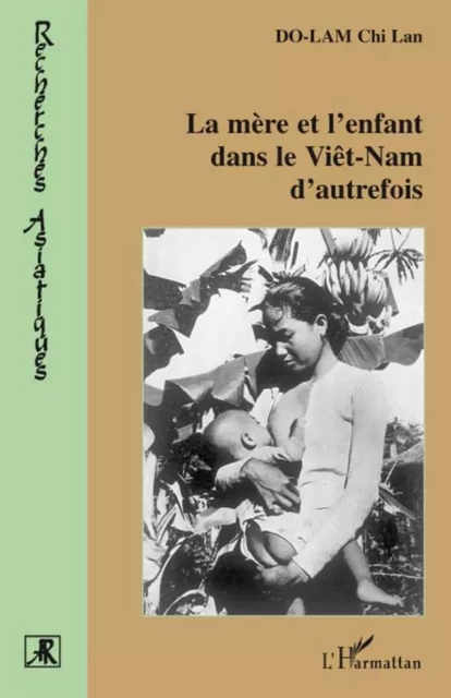 La Mère et l'enfant dans le Vietnam d'autrefois - Chi-Lan Lâm - Editions L'Harmattan