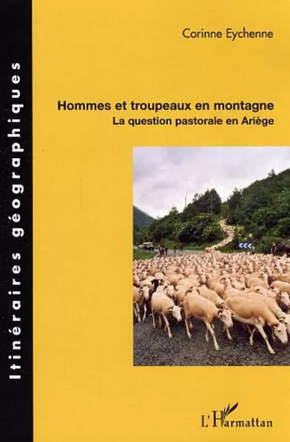 Hommes et troupeaux en montagne - Corinne Eychenne - Editions L'Harmattan