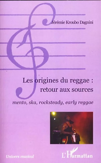 Les origines du reggae : retour aux sources - Jérémie Kroubo Dagnini - Editions L'Harmattan