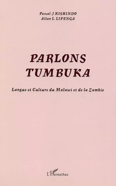 Parlons Tumbuka - Allan L. Lipenga, Pascal J. Kishindo - Editions L'Harmattan