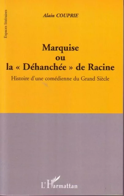 Marquise ou la Déhanchée de Racine - Alain Couprie - Editions L'Harmattan