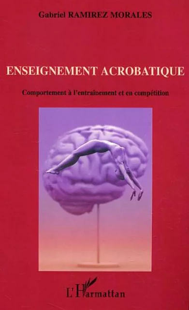 Enseignement acrobatique - Gabriel Ramirez Morales - Editions L'Harmattan