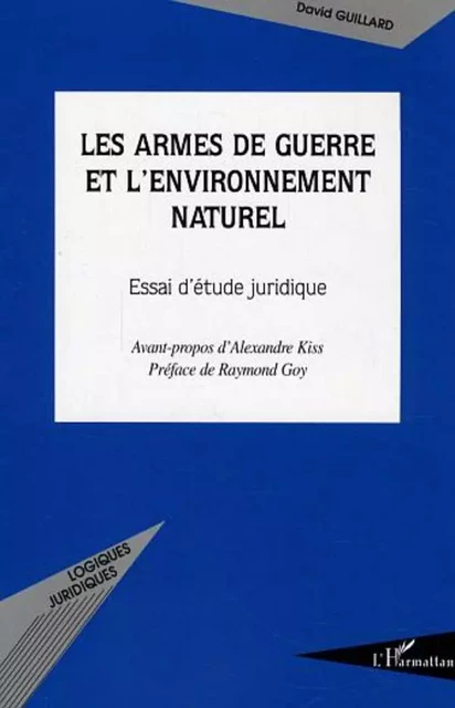 Les armes de guerre et l'environnement naturel - David Guillard - Editions L'Harmattan