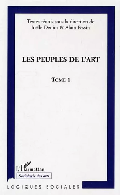 Les peuples de l'art - Alain Pessin, Joëlle Deniot - Editions L'Harmattan