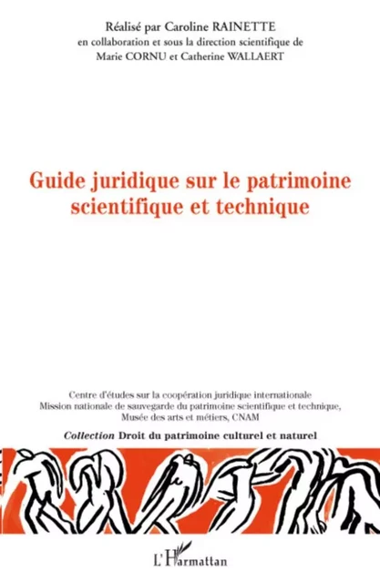 Guide juridique sur le patrimoine scientifique et technique - Caroline Rainette, Catherine Wallaert, Marie Cornu - Editions L'Harmattan