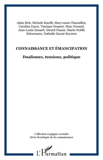 Connaissance et émancipation - Nathalie Zaccaï-Reyners, Marie-Noëlle Schurmans, Vinciane Despret, Caroline Dayer, Michele Borelli, Alain Birh, Maryvonne Charmillot, Marc Durand,  Namer gerard, Jean-Louis Genard - Editions L'Harmattan